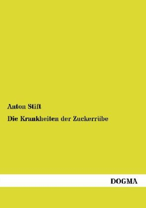 Die Krankheiten der Zuckerr&Atilde;&frac14;be - Anton Stift