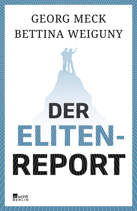 Der Elitenreport - Georg Meck, Bettina Weiguny