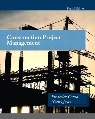 Construction Project Management - Frederick Gould, Nancy Joyce