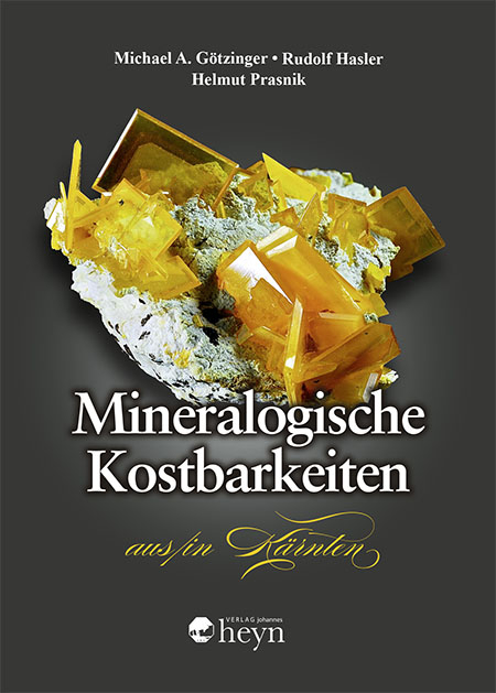 Mineralogische Kostbarkeiten aus/in K&auml;rnten - Michael A. G&ouml;tzinger, Rudolf Hasler, Helmut Prasnik