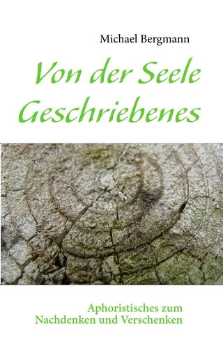 Von der Seele Geschriebenes