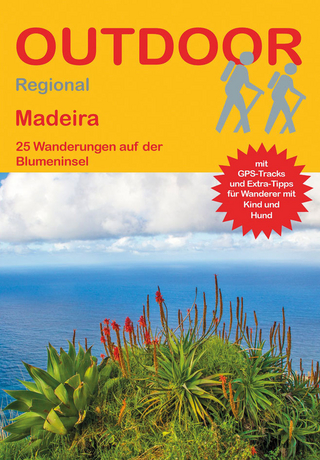 Madeira 25 Wanderungen auf der Blumeninsel