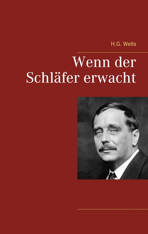 Wenn der Schl&auml;fer erwacht - H.G. Wells