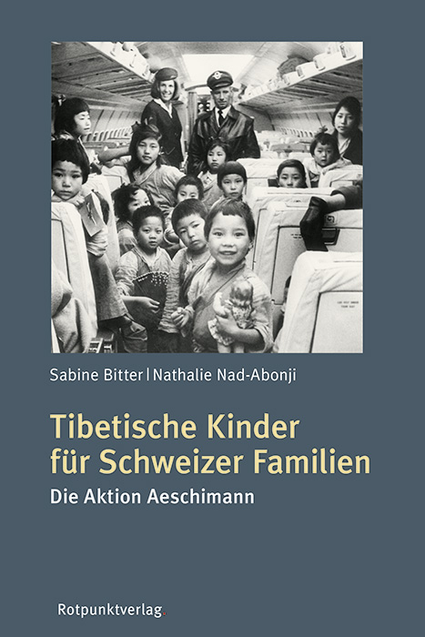 Tibetische Kinder f&uuml;r Schweizer Familien - Sabine Bitter, Nathalie Nad-Abonji