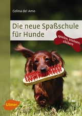 Die neue Spa&szlig;schule f&uuml;r Hunde - Celina Del Amo