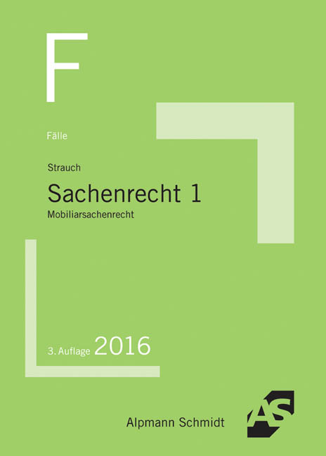 F&auml;lle Sachenrecht 1 - Oliver Strauch