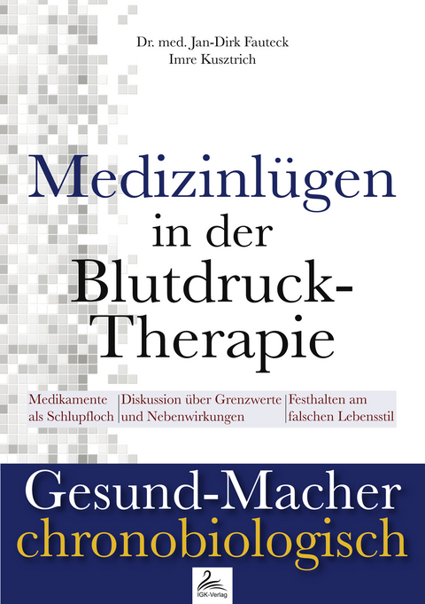 Medizinl&uuml;gen der Blutdruck-Therapie - Jan-Dirk Dr. med. Fauteck, Imre Kusztrich