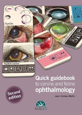 Quick guidebook to canine and feline ophthalmology - Javier Esteban