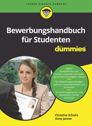 Bewerbungshandbuch für Studierende für Dummies