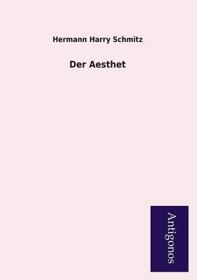 Der Aesthet - Hermann Harry Schmitz