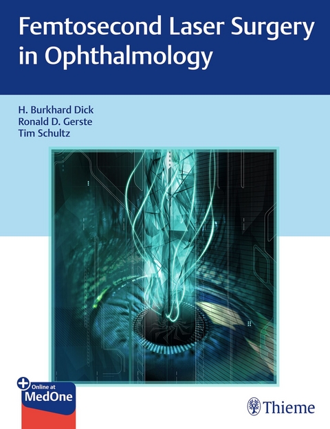 Femtosecond Laser Surgery in Ophthalmology - Burkhard Dick, Ronald Gerste, Timothy Schulz
