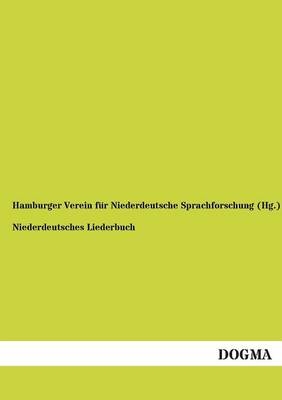 Niederdeutsches Liederbuch -  Hamburger Verein f&uuml;r Niederdeutsche Sprachforschung (Hg.