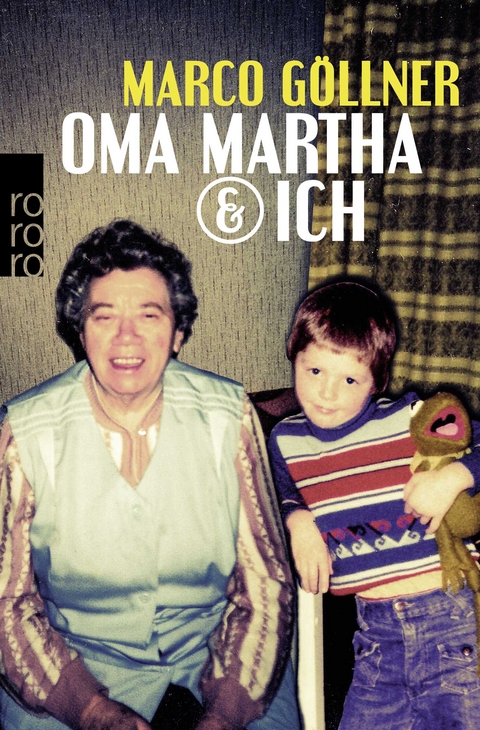 Oma Martha & ich - Marco G&ouml;llner