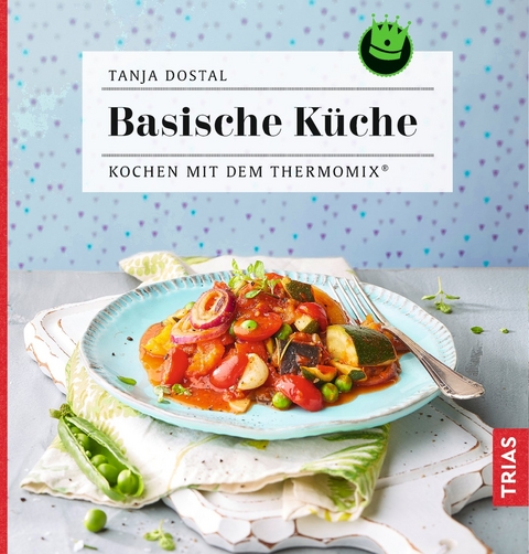 Basische K&uuml;che - Tanja Dostal