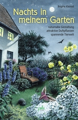 Nachts in meinem Garten - Brigitte Kleinod