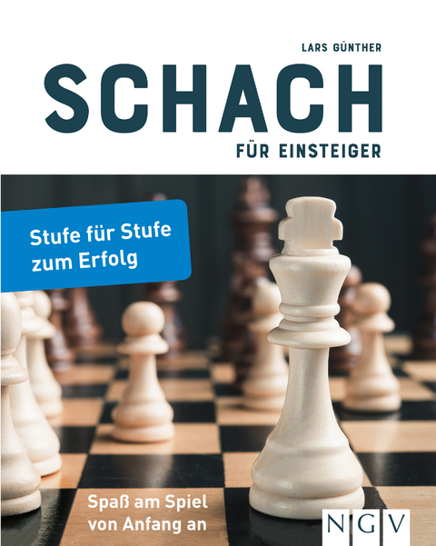 Schach f&uuml;r Einsteiger - Lars G&uuml;nther