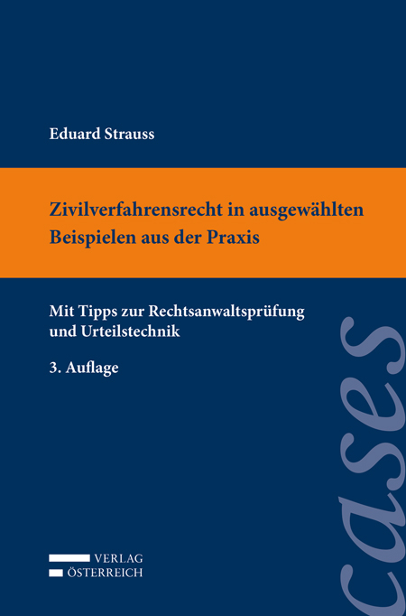 Zivilverfahrensrecht in ausgew&auml;hlten Beispielen aus der Praxis - Eduard Strauss