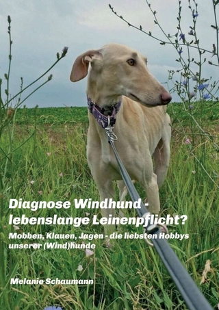 Diagnose Windhund - lebenslange Leinenpflicht?