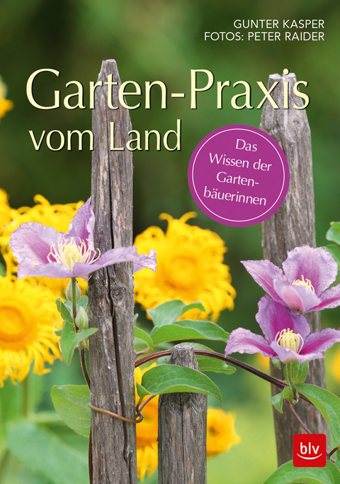 Garten-Praxis vom Land - Gunter Kasper, Peter Raider