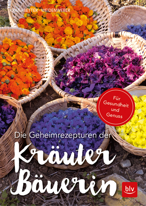 Die Geheimrezepturen der Kr&auml;uterb&auml;uerin - Christine Weidenweber, Rosmarie Kranabetter