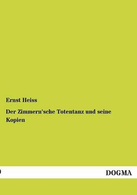 Der Zimmern'sche Totentanz und seine Kopien