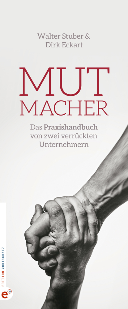 Mutmacher - Dirk Eckart, Walter Stuber