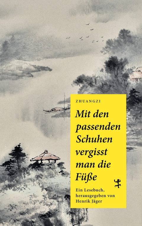 Mit den passenden Schuhen vergisst man die Füße -  Zhuangzi