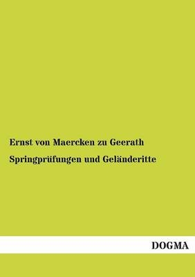 Springpr&Atilde;&frac14;fungen und Gel&Atilde;&curren;nderitte - Ernst von Maercken zu Geerath