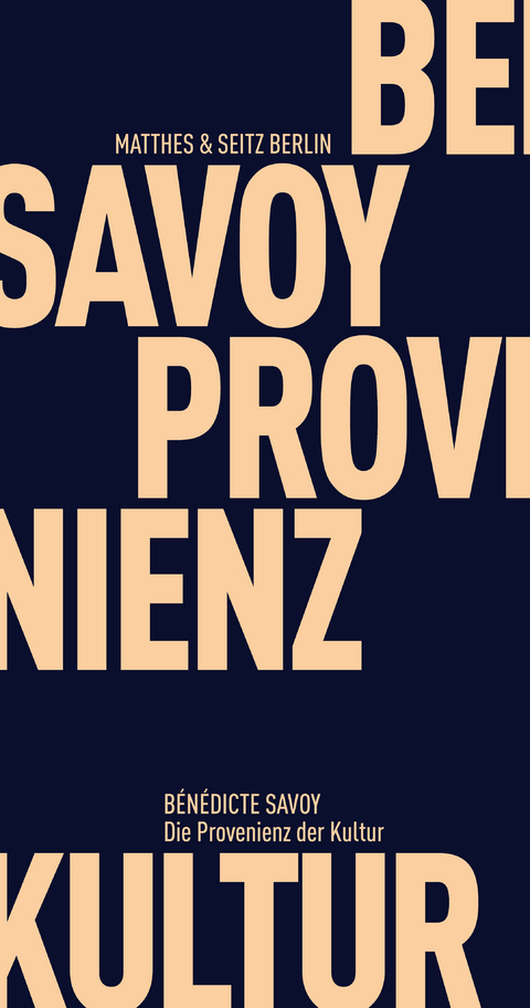 Die Provenienz der Kultur - B&eacute;n&eacute;dicte Savoy