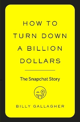 How to Turn Down a Billion Dollars - Billy Gallagher