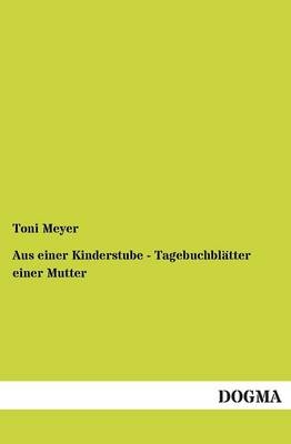 Aus einer Kinderstube - TagebuchblÃ¤tter einer Mutter