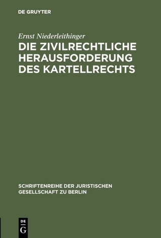 Die zivilrechtliche Herausforderung des Kartellrechts