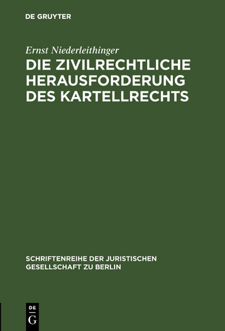 Die zivilrechtliche Herausforderung des Kartellrechts