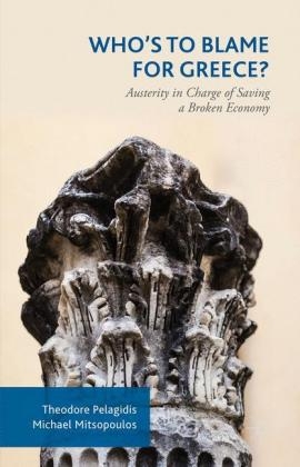 Who’s to Blame for Greece? - Theodore Pelagidis, Michael Mitsopoulos