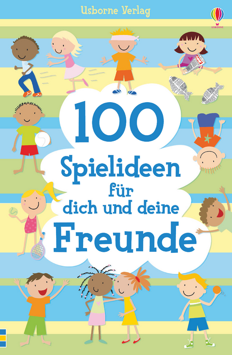 100 Spielideen f&uuml;r dich und deine Freunde - Rebecca Gilpin