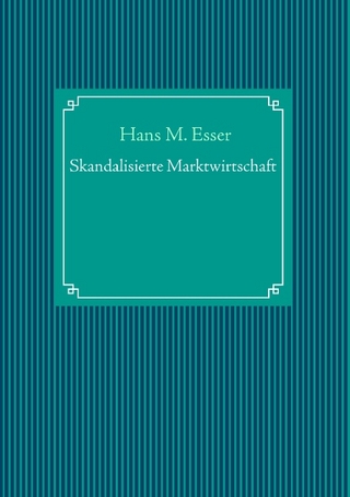 Skandalisierte Marktwirtschaft