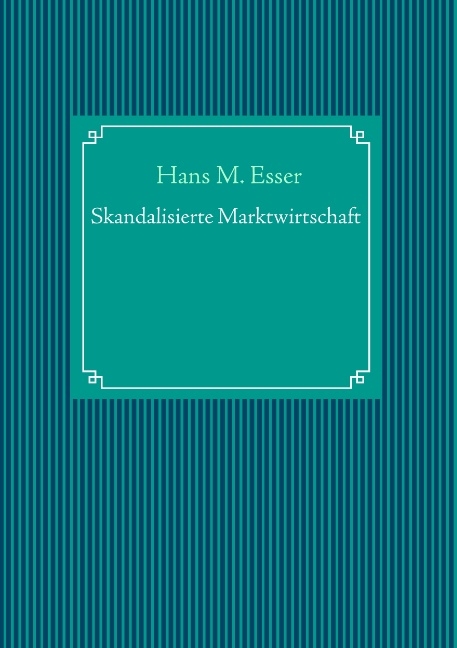 Skandalisierte Marktwirtschaft