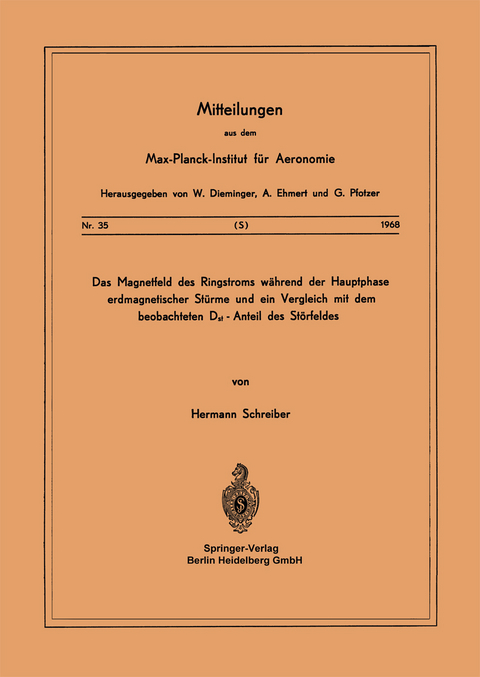 Das Magnetfeld des Ringstroms w&auml;hrend der Hauptphase Erdmagnetischer St&uuml;rme und ein Vergleich mit dem Beobachteten Dst - Anteil des St&ouml;rfeldes - H. Schreiber
