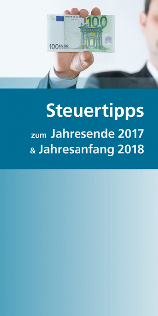 Steuertipps zum Jahresende 2017 & Jahresanfang 2018