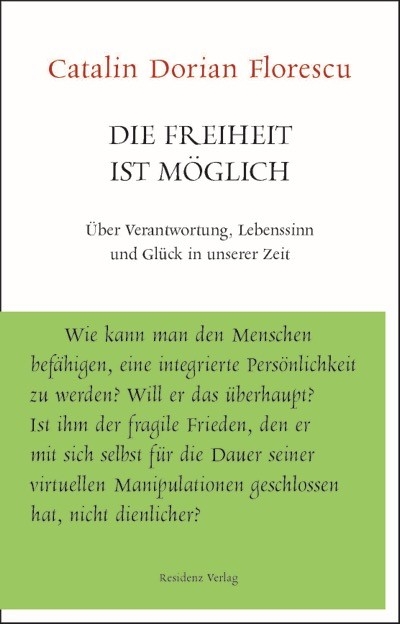 Die Freiheit ist m&ouml;glich - Catalin Dorian Florescu