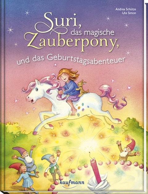 Suri, das magische Zauberpony und das Geburtstagsabenteuer - Andrea Sch&uuml;tze
