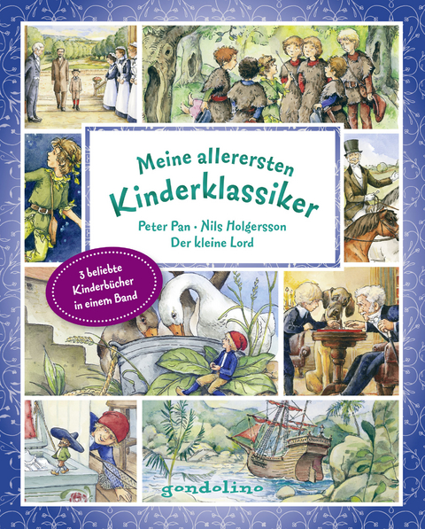 Meine allerersten Kinderklassiker: Peter Pan/Nils Holgersson/Der kleine Lord - James Matthew Barrie, Selma Lagerl&ouml;f, Frances Hodgson Burnett