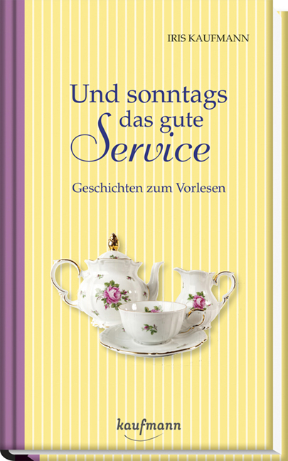 Und sonntags das gute Service - Iris Kaufmann