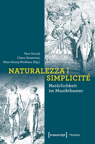 Naturalezza | Simplicité – Natürlichkeit im Musiktheater