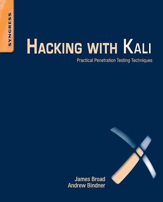 Hacking with Kali - James Broad, Andrew Bindner
