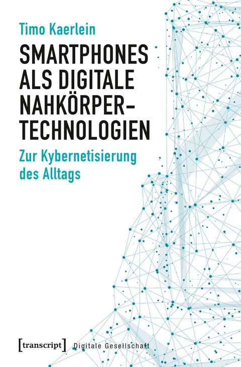 Smartphones als digitale Nahk&ouml;rpertechnologien - Timo Kaerlein