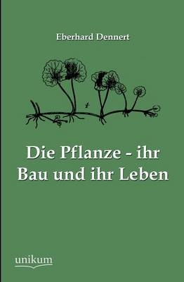 Die Pflanze - ihr Bau und ihr Leben