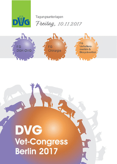 DVG-Vet-Congress 2017: Rund um die Chirurgie beim Kleintier - Tagungen der DVG-Fachgruppen DGK-DVG, Chirurgie und Verhaltensmedizin & Bisspr&auml;vention