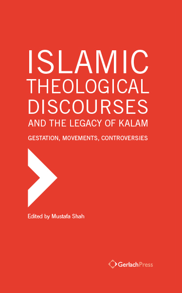 Islamic Theological Discourses and the Legacy of Kalam. Gestation, Movements and Controversies (3 vols) - 