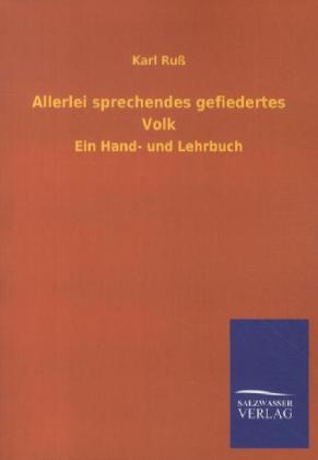Allerlei sprechendes gefiedertes Volk
